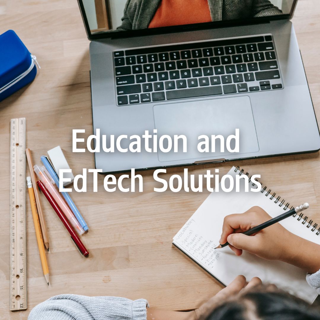 Education and EdTech solutions